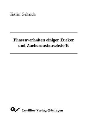 Phasenverhalten einiger Zucker und Zuckeraustauschstoffe
