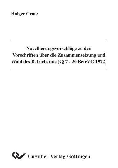 Novellierungsvorschläge zu den Vorschriften über die Zusammensetzung und Wahl des Betriebsrats (§§ 7 - 20 BetrVG 1972) main product photo