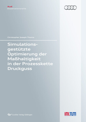 Simulationsgest&#xFC;tzte Optimierung der Ma&#xDF;haltigkeit in der Prozesskette Druckguss