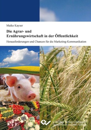 Die Agrar- und Ern&#xE4;hrungswirtschaft in der &#xD6;ffentlichkeit