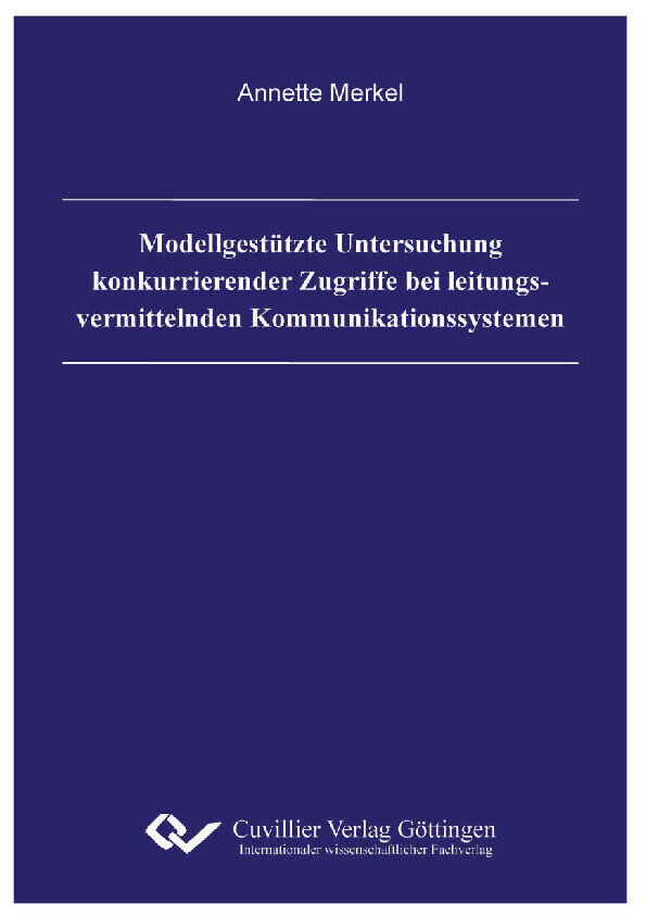 Modellgestützte Untersuchung konkurrierender Zugriffe bei leitungsvermittelnden Kommunikationssystemen main product photo