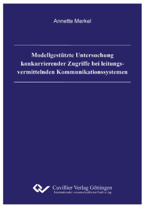 Modellgest&#xFC;tzte Untersuchung konkurrierender Zugriffe bei leitungsvermittelnden Kommunikationssystemen