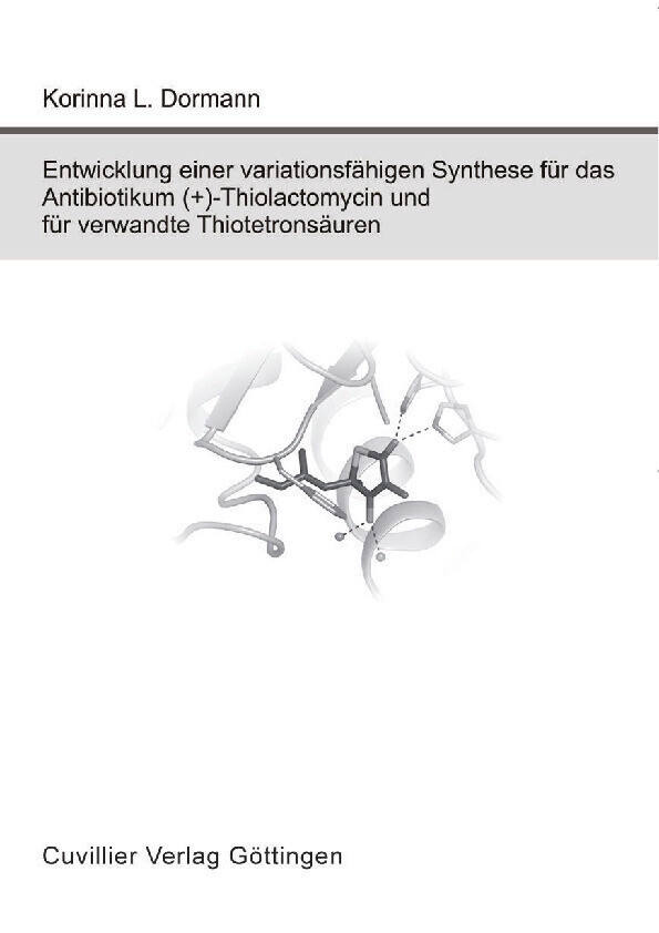 Entwicklung einer variationsfähigen Synthese für das Antibiotikum (+)-Thiolactomycin und für verwandte Thiotetronsäuren main product photo