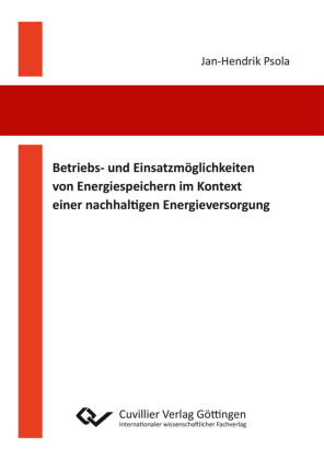 Betriebs- und Einsatzm&#xF6;glichkeiten von Energiespeichern im Kontext einer nachhaltigen Energieversorgung