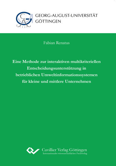 Eine Methode zur interaktiven multikriteriellen Entscheidungsunterstützung in betrieblichen Umweltinformationssystemen für kleine und mittlere Unternehmen main product photo