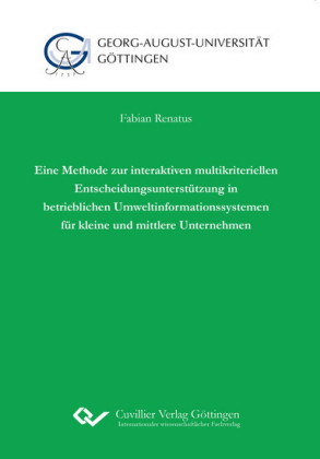 Eine Methode zur interaktiven multikriteriellen Entscheidungsunterst&#xFC;tzung in betrieblichen Umweltinformationssystemen f&#xFC;r kleine und mittlere Unternehmen