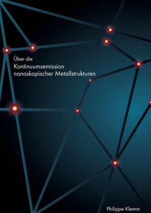 &#xDC;ber die Kontinuumsemission nanoskopischer Metallstrukturen