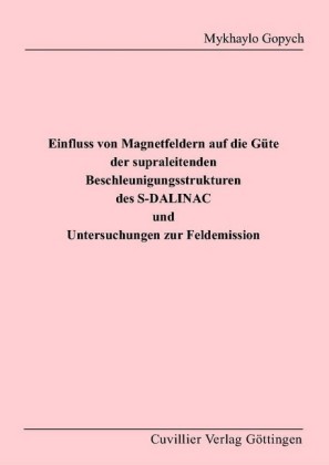 Einfluss von Magnetfeldern auf die G&#xFC;te der supraleitenden Beschleunigungsstrukturen des S-DAINAC und Untersuchungen zur Feldemission