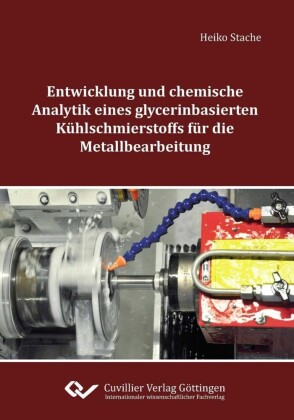 Entwicklung und chemische Analytik eines glycerinbasierten K&#xFC;hlschmierstoffs f&#xFC;r die Metallbearbeitung