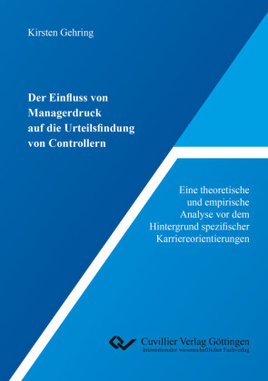 Der Einfluss von Managerdruck auf die Urteilsfindung von Controllern