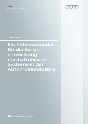 Ein Referenzmodell f&#xFC;r die Serienentwicklung mechatronischer Systeme in der Automobilindustrie