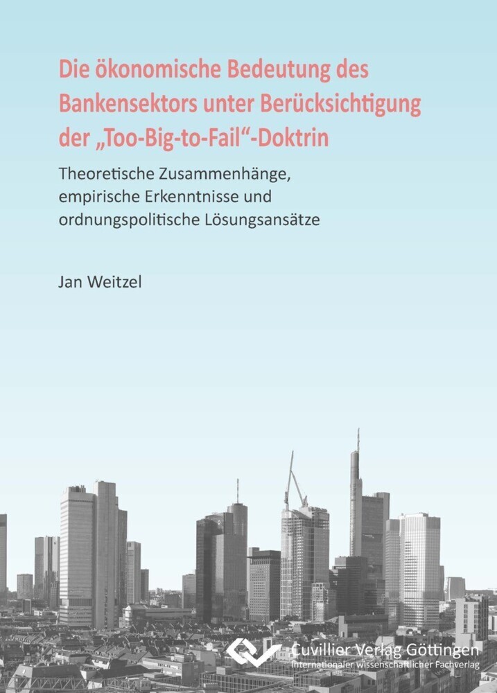 Die ökonomische Bedeutung des Bankensektors unter Berücksichtigung der „Too-Big-to-Fail“-Doktrin main product photo