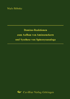 Domino-Reaktionen zum Aufbau von Aminozuckern und Synthese von Spinosynanaloga