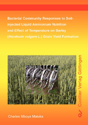 Bacterial community responses to Soil-injected liquid ammonium nutrition and effect of temperature on barley (Hordeum vulgare L.) grain yield formation