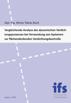 Vergleichende Analyse des dynamischen Verdichtungsprozesses bei Verwendung von Systemen zur fl&#xE4;chendeckenden Verdichtungskontrolle