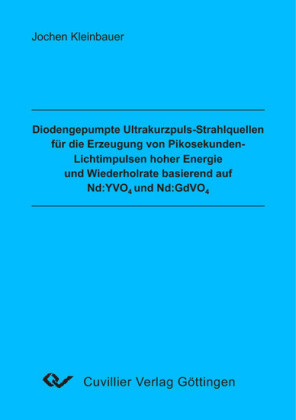 Diodengepumpte Ultrakurzpuls-Strahlquellen f&#xFC;r die Erzeugung von Pikosekunden-Lichtimpulsen hoher Energie und Wiederholrate basierend auf Nd:YVO4 und Nd:GdVO4