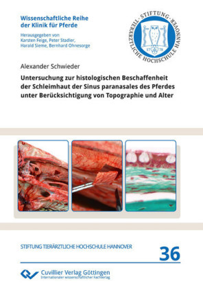 Untersuchung zur histologischen Beschaffenheit der Schleimhaut der Sinus paranasales des Pferdes unter Ber&#xFC;cksichtigung von Topographie und Alter
