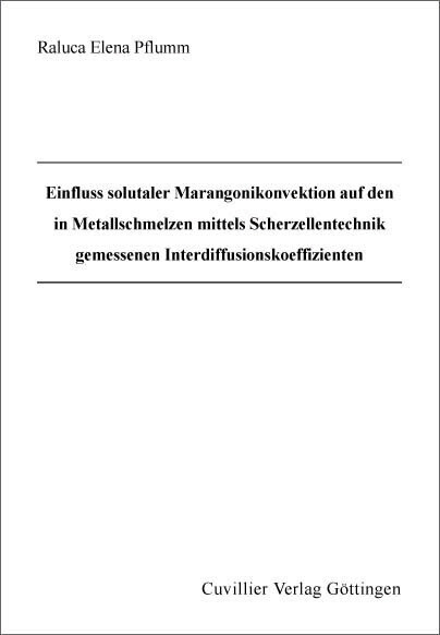 Einfluss solutaler Marangonikonvektion auf den in Metallschmelzen mittels Scherzellentechnik gemessenen Interdiffusionskoeffizienten main product photo