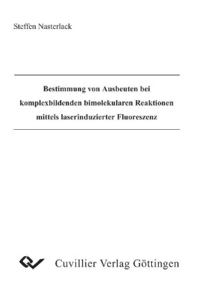 Bestimmung von Ausbeuten bei komplexbildenden bimolekularen Reaktionen mittels laserinduzierter Fluorszenz