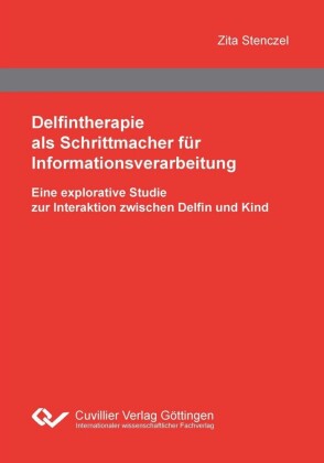 Delfintherapie als Schrittmacher f&#xFC;r Informationsverarbeitung