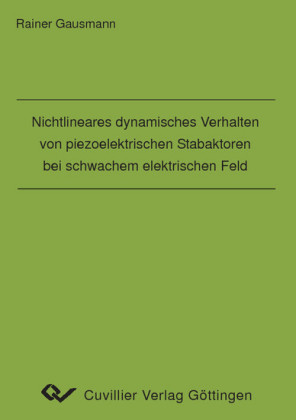 Nichtlineares dynamisches Verhalten von piezoelektrischen Stabaktoren bei schwachem elektrischen Feld