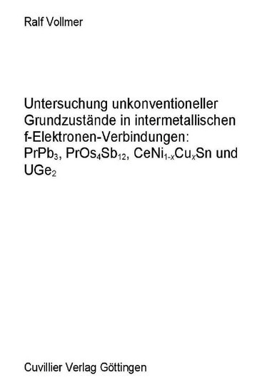 Untersuchung unkonventioneller Grundzustände in intermetallischen f-Elektronen-Verbindungen: PrPb3, PrOs4Sb12, CeNi1-XCuxSn und UGe2 main product photo