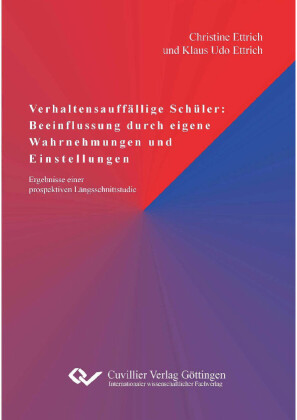 Verhaltensauff&#xE4;llige Sch&#xFC;ler: Beeinflussung durch eigene Wahrnehmungen und Einstellungen