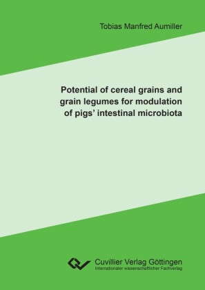 Potential of cereal grains and grain legumes for modulation of pigs&#x2019; intestinal microbiota