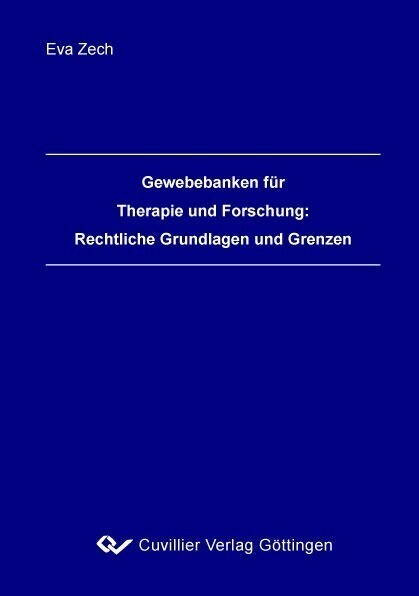 Gewebebanken für Therapie und Forschung:Rechtliche Grundlagen und Grenzen main product photo