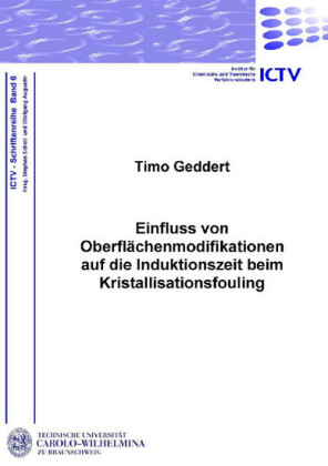 Einfluss von Oberfl&#xE4;chenmodifikationen auf die Induktionszeit beim Kristallisationsfouling