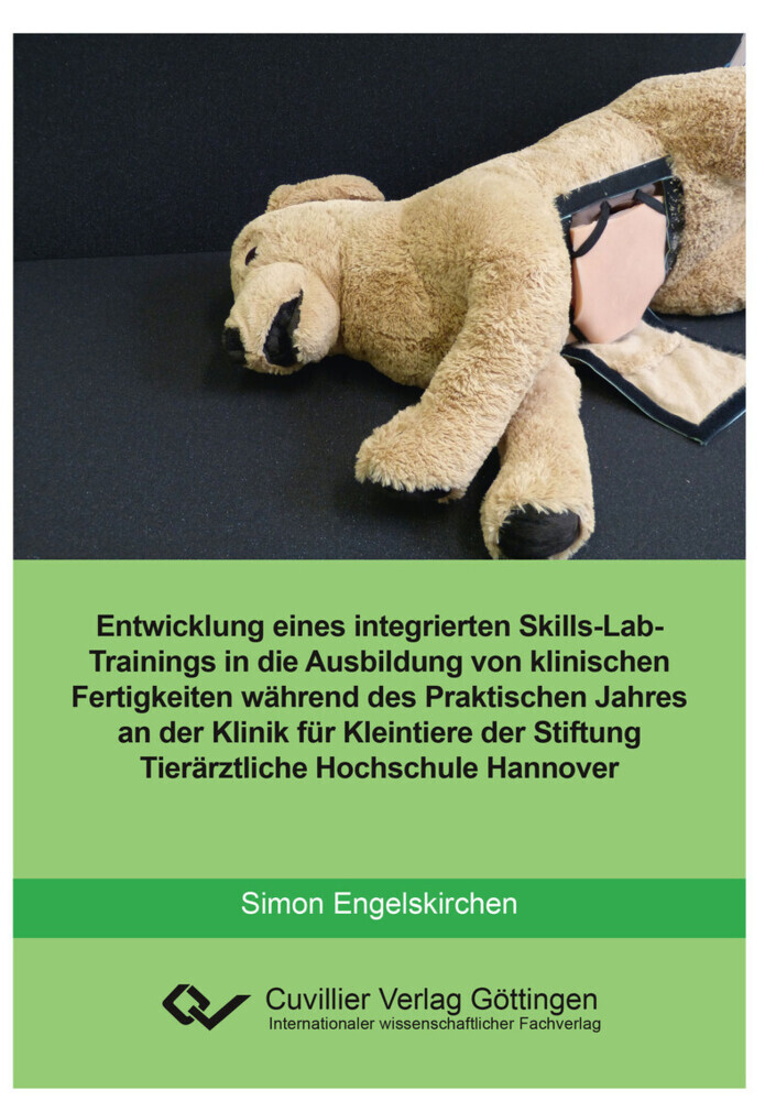 Entwicklung eines integrierten skills-Lab-Trainings in die Ausbildung von klinischen Fertigkeiten während des Praktischen Jahres an der Klinik für Kleintiere der Stiftung Tierärztliche Hochschule Hannover main product photo