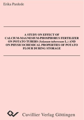 A study on Effect of Calcium-Magnesium-Phosphorus Fertilizer on Potato Tubers (Solanum tuberosum L.) and on Physicochemical Properties of Potato Flour during Storage