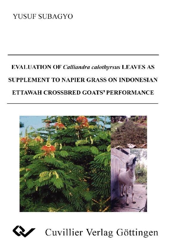 Evaluation of Calliandra calothyrus leaves as supplement to Napier Grass on Indonesian Ettawah crossbred Goat‘s Performance main product photo