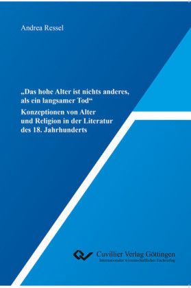 &#x201E;Das hohe Alter ist nichts anderes, als ein langsamer Tod&#x201C;