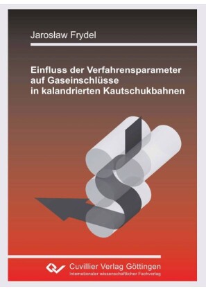 Einfluss der Verfahrensparameter auf Gaseinschl&#xFC;sse in kalandrierten Kautschukbahnen