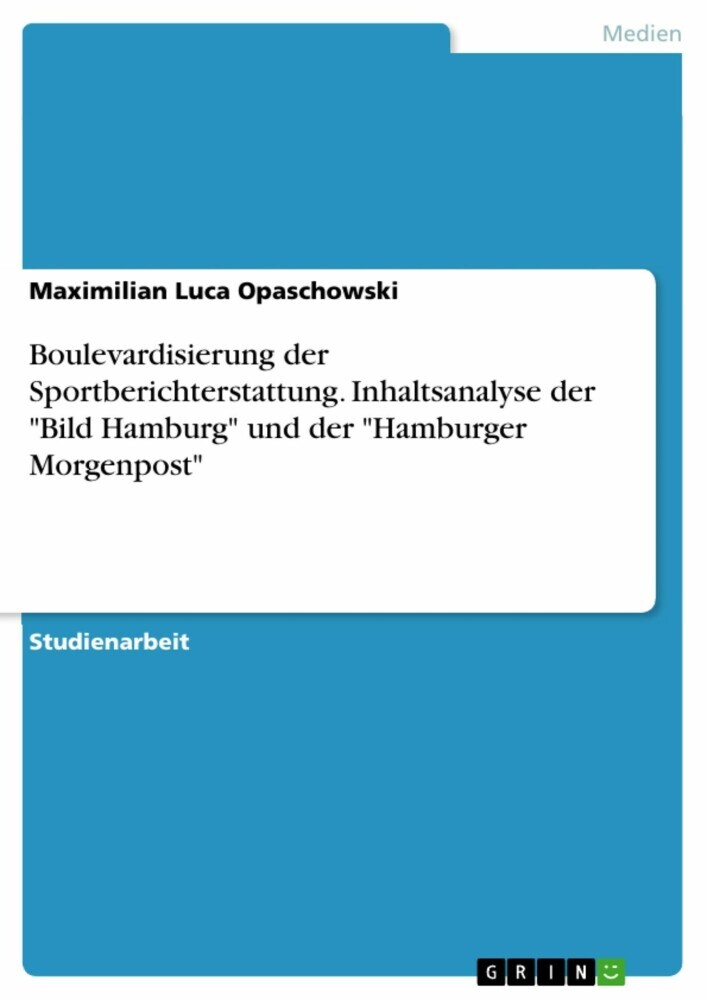 Boulevardisierung der Sportberichterstattung. Inhaltsanalyse der 'Bild Hamburg' und der 'Hamburger Morgenpost' main product photo