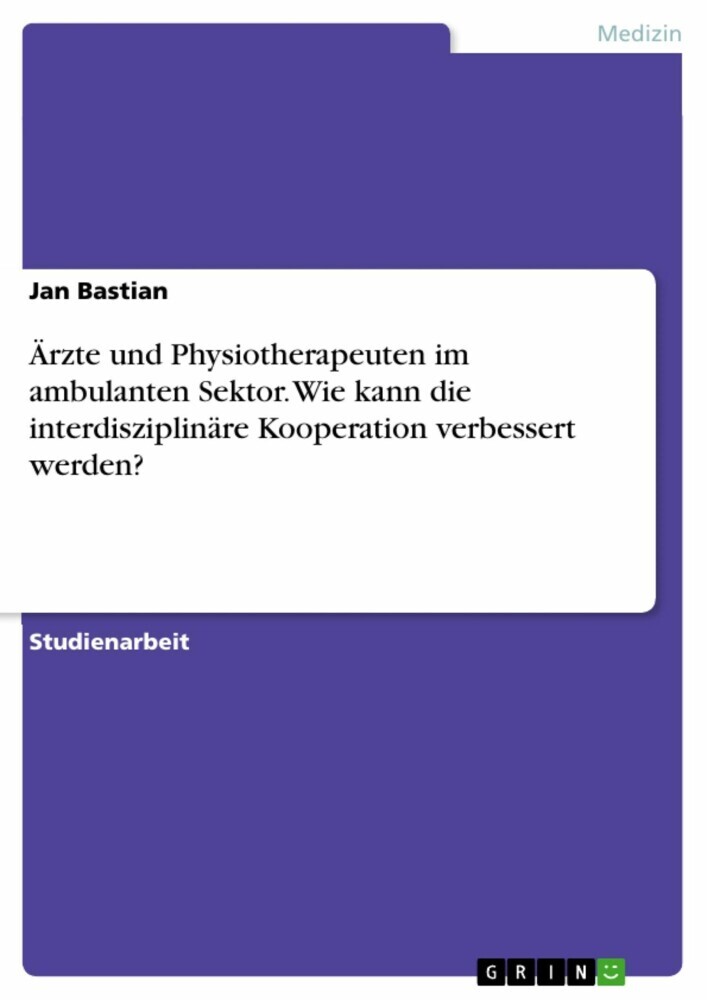Ärzte und Physiotherapeuten im ambulanten Sektor. Wie kann die interdisziplinäre Kooperation verbessert werden? main product photo