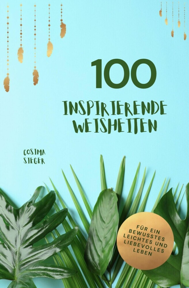 100 inspirierende Weisheiten für ein bewusstes, leichtes und liebevolles Leben! main product photo
