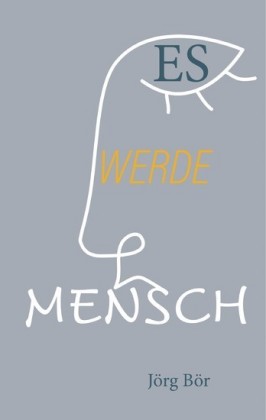 Es werde Mensch