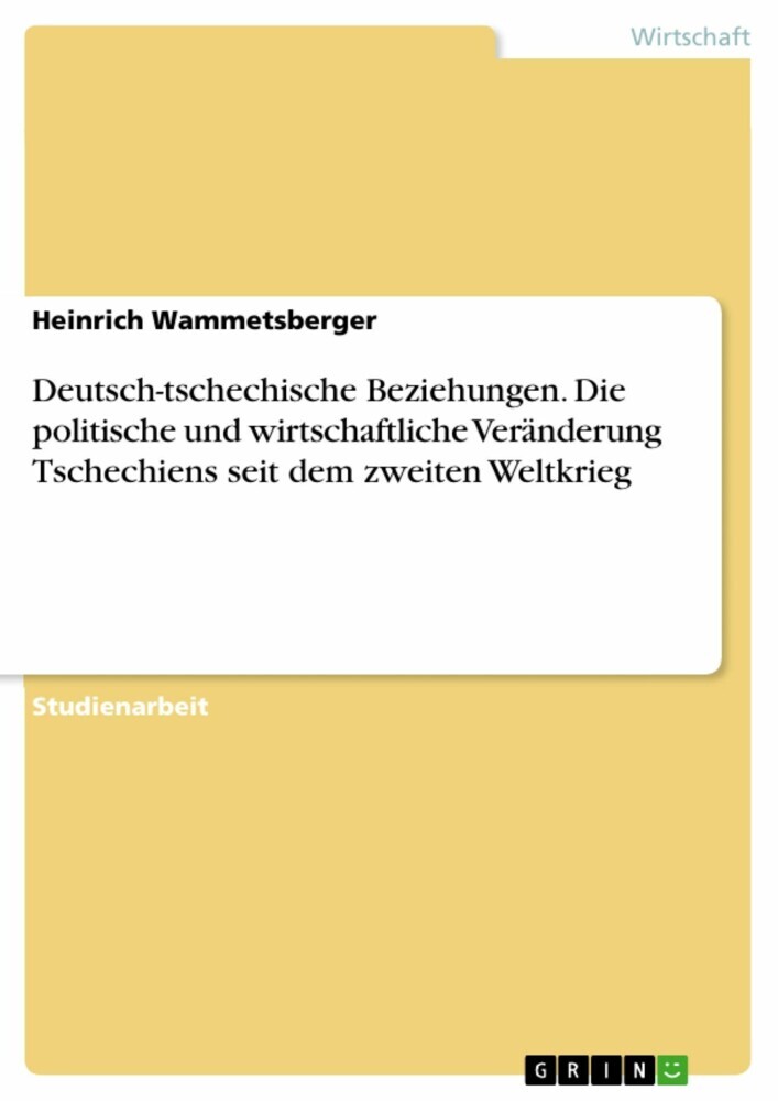 Deutsch-tschechische Beziehungen. Die politische und wirtschaftliche Veränderung Tschechiens seit dem zweiten Weltkrieg main product photo
