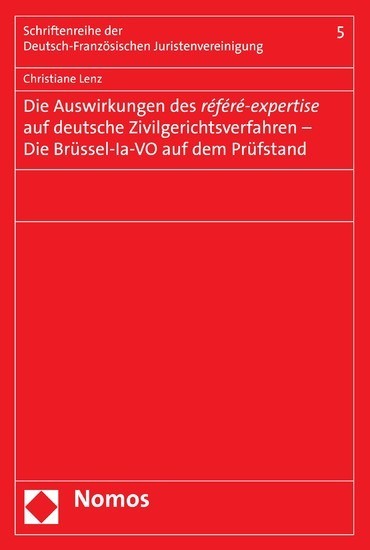 Die Auswirkungen des référé-expertise auf deutsche Zivilgerichtsverfahren - Die Brüssel-la-VO auf dem Prüfstand main product photo