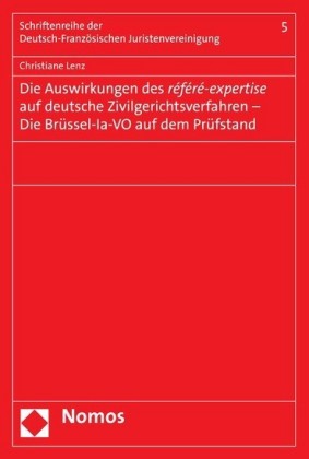 Die Auswirkungen des référé-expertise auf deutsche Zivilgerichtsverfahren - Die Brüssel-la-VO auf dem Prüfstand