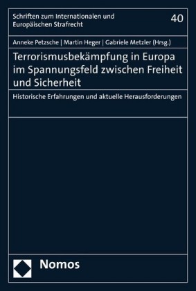 Terrorismusbekämpfung in Europa im Spannungsfeld zwischen Freiheit und Sicherheit