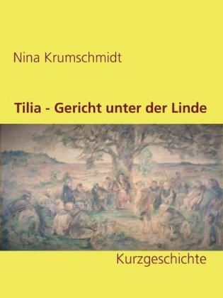 Tilia - Gericht unter der Linde