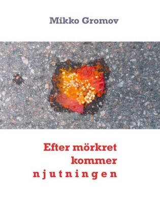 Efter mörkret kommer njutningen