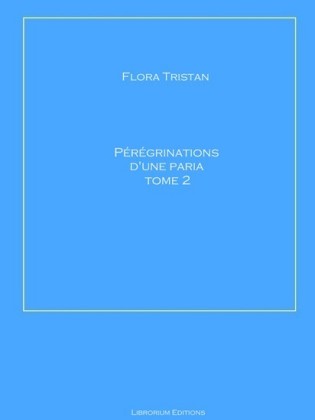 Pérégrinations d'une Paria Tome 2