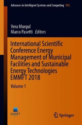 International Scientific Conference Energy Management of Municipal Facilities and Sustainable Energy Technologies EMMFT 2018