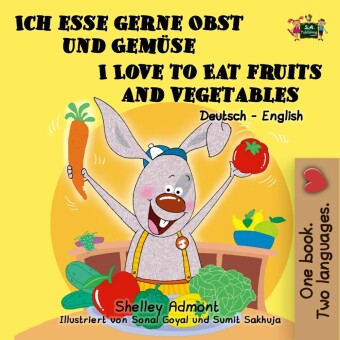 Ich esse gerne Obst und Gemüse I Love to Eat Fruits and Vegetables