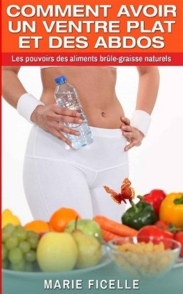 Comment avoir un ventre plat et des abdos