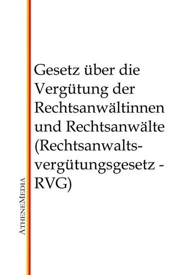 Gesetz über die Vergütung der Rechtsanwältinnen und Rechtsanwälte (Rechtsanwaltsvergütungsgesetz - RVG) main product photo